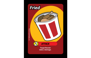 Fried is a 2 Damage attack in the Card Game Oh Cluck! from Foolish Media LLC.