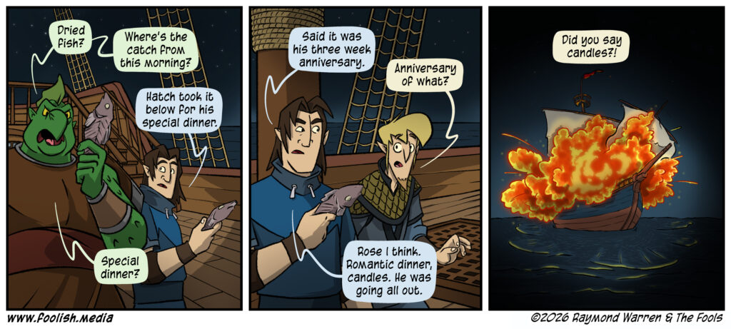 Pot, and the rest of the crew are stuck eating dried rations, so that Hatch can impress Rose. Yes, Rose is a cask of gunpowder. Is that a problem for you? 