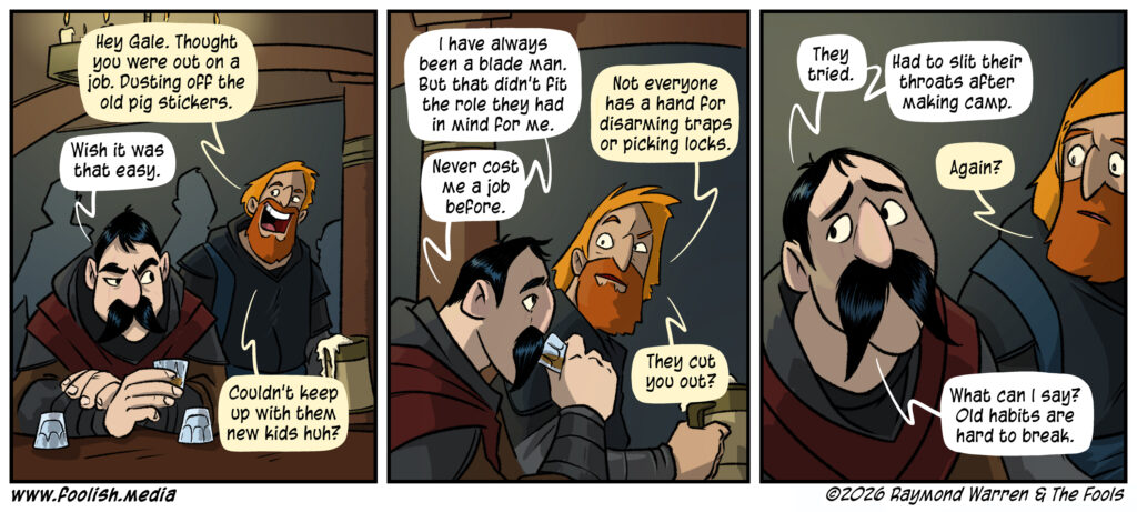 Seems like Gale is having trouble making it in this new adventuring world. His prep for a THAC0 world didn't prepare him for a five five world.  